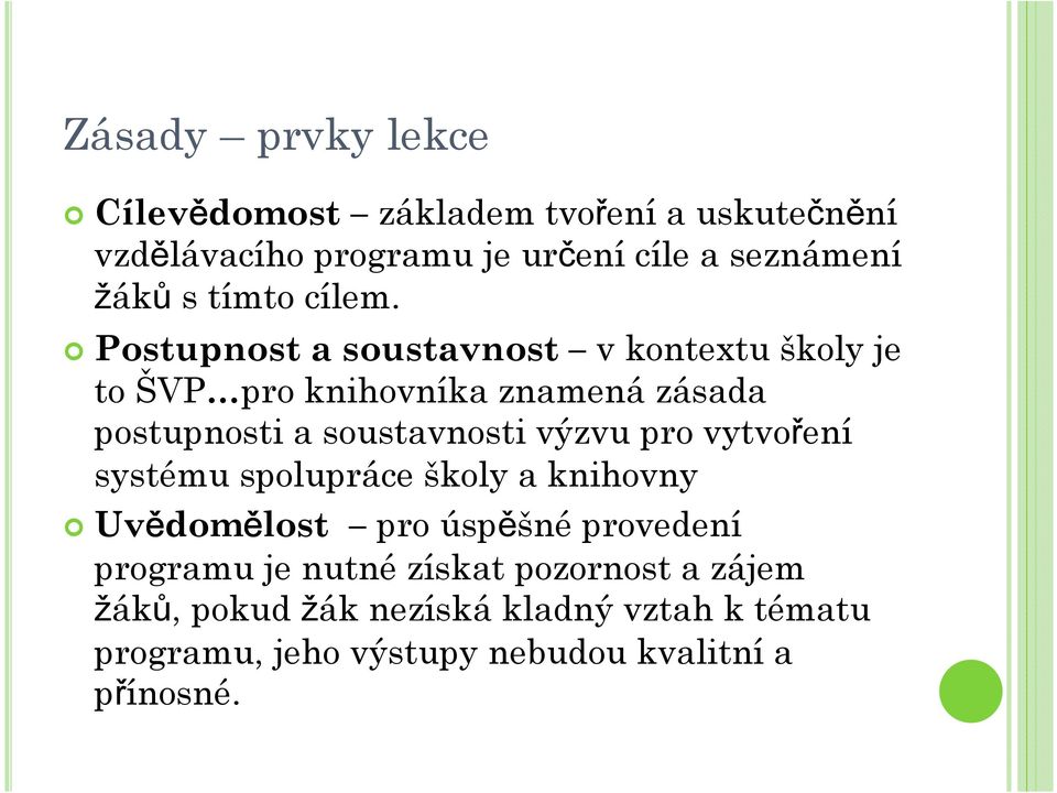 Postupnost a soustavnost v kontextu školy je to ŠVP pro knihovníka znamená zásada postupnosti a soustavnosti výzvu