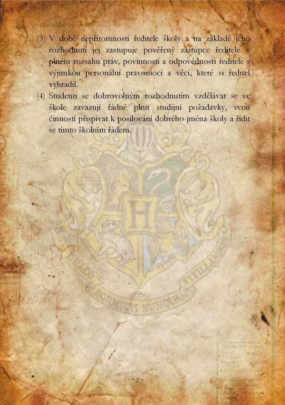 které si ředitel vyhradil.