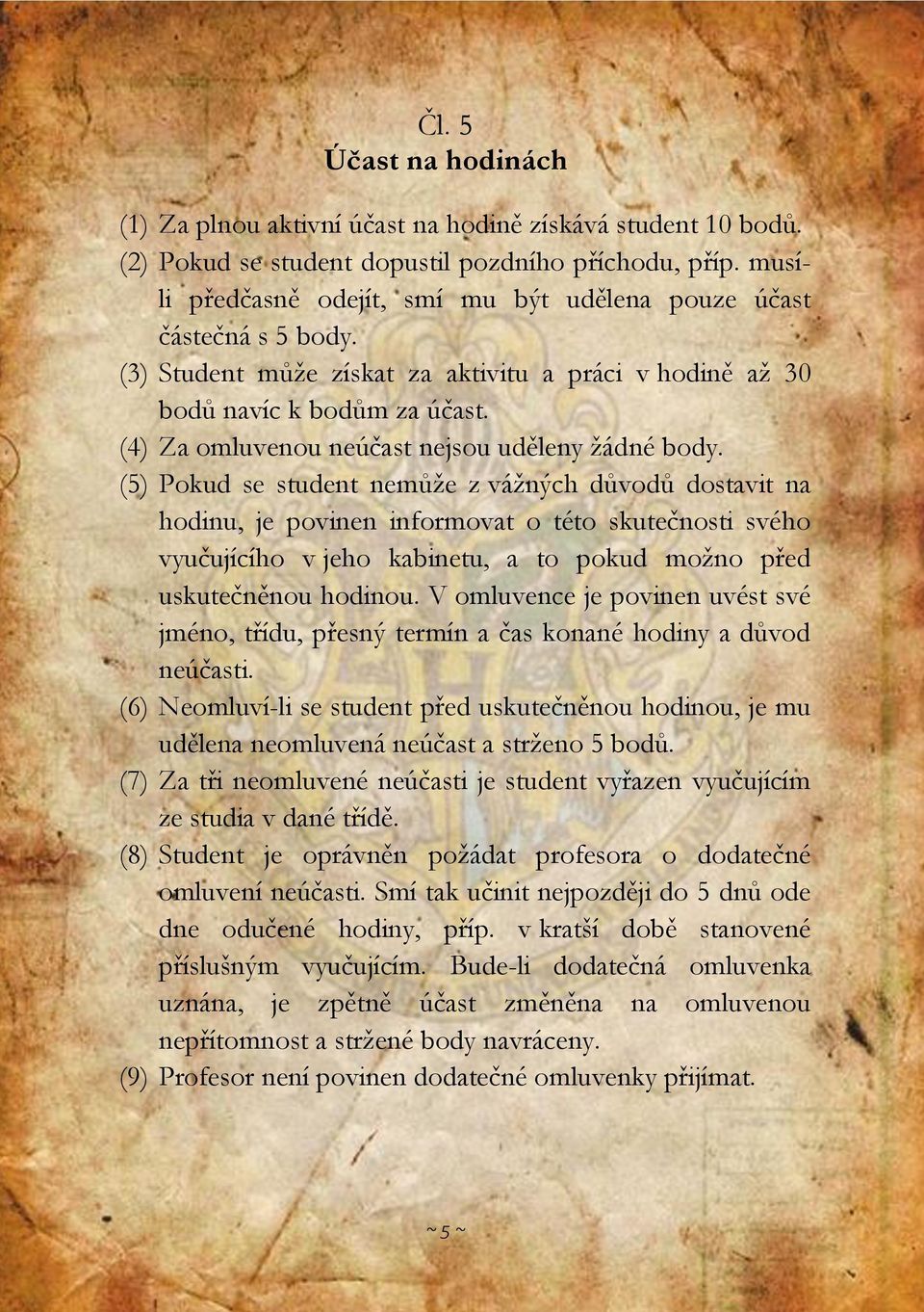 (4) Za omluvenou neúčast nejsou uděleny žádné body.