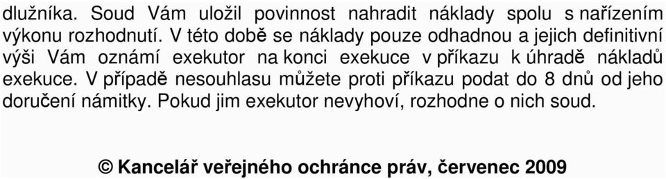 v příkazu k úhradě nákladů exekuce.