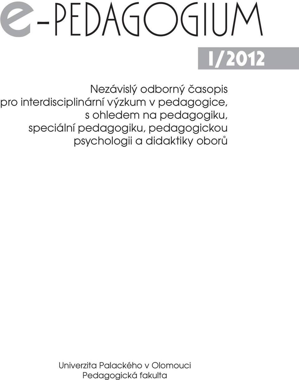 speciální pedagogiku, pedagogickou psychologii a