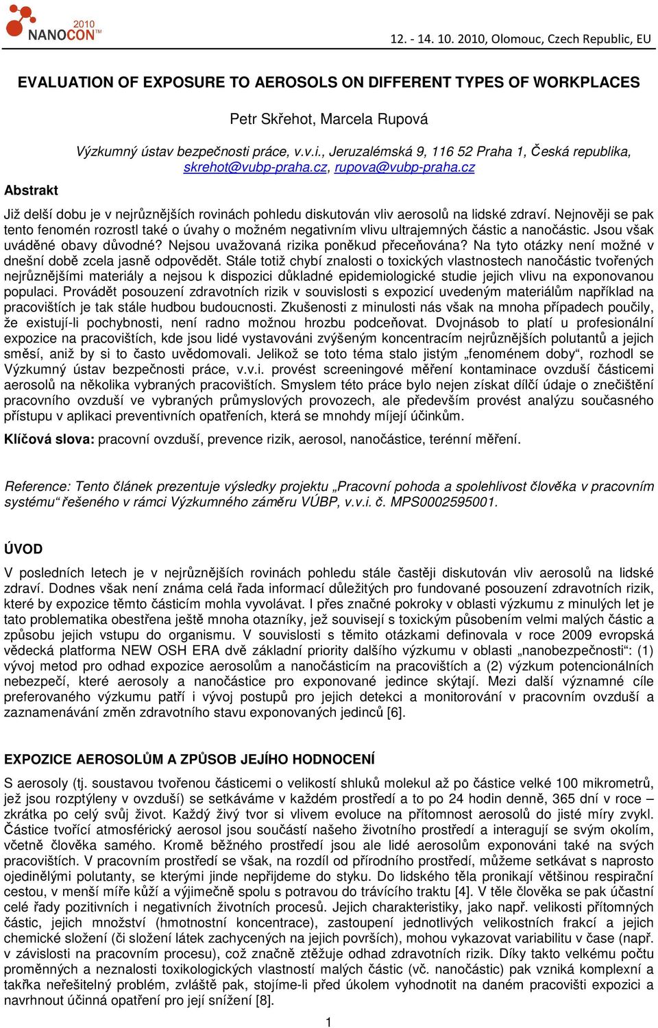 cz Již delší dobu je v nejrůznějších rovinách pohledu diskutován vliv aerosolů na lidské zdraví.