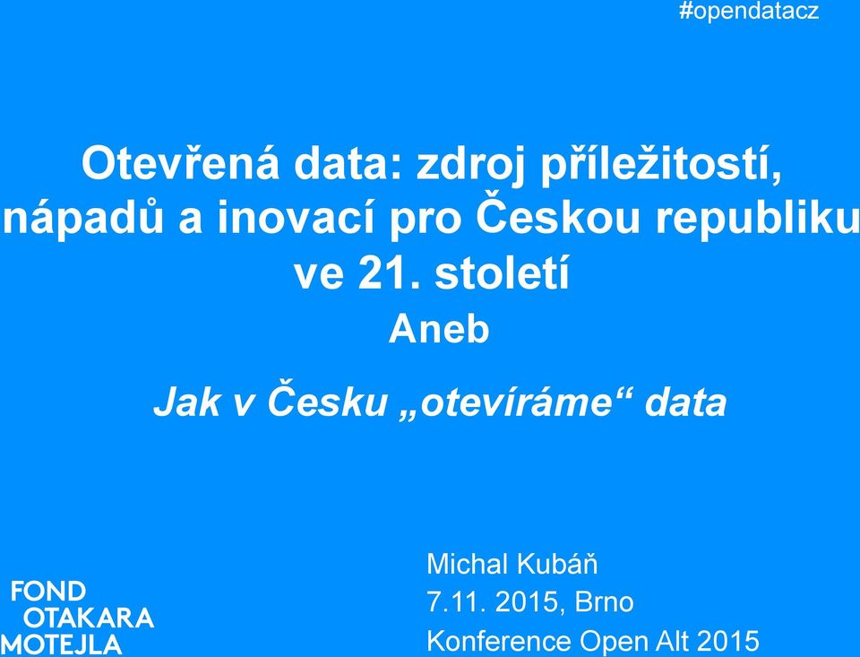 století Aneb Jak v Česku otevíráme data Michal