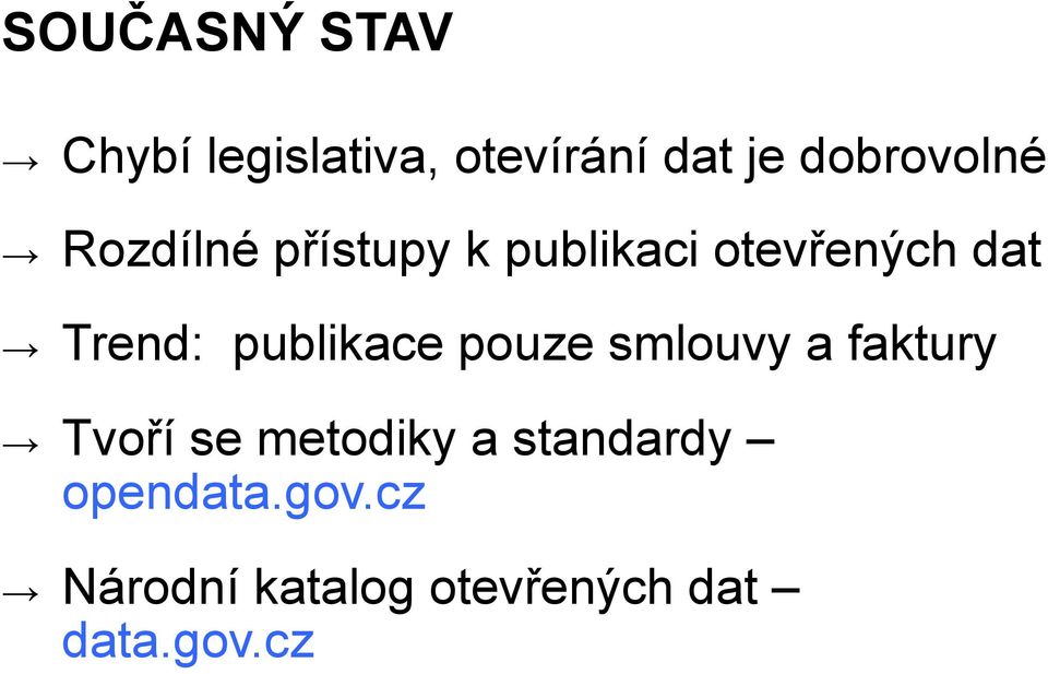 Trend: publikace pouze smlouvy a faktury Tvoří se metodiky