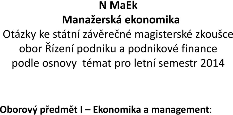 a podnikové finance podle osnovy témat pro letní