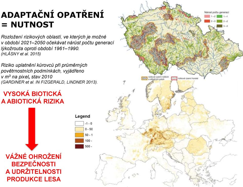 2015) Riziko uplatnění kůrovců při průměrných povětrnostních podmínkách, vyjádřeno v m 3 na pixel, stav 2010