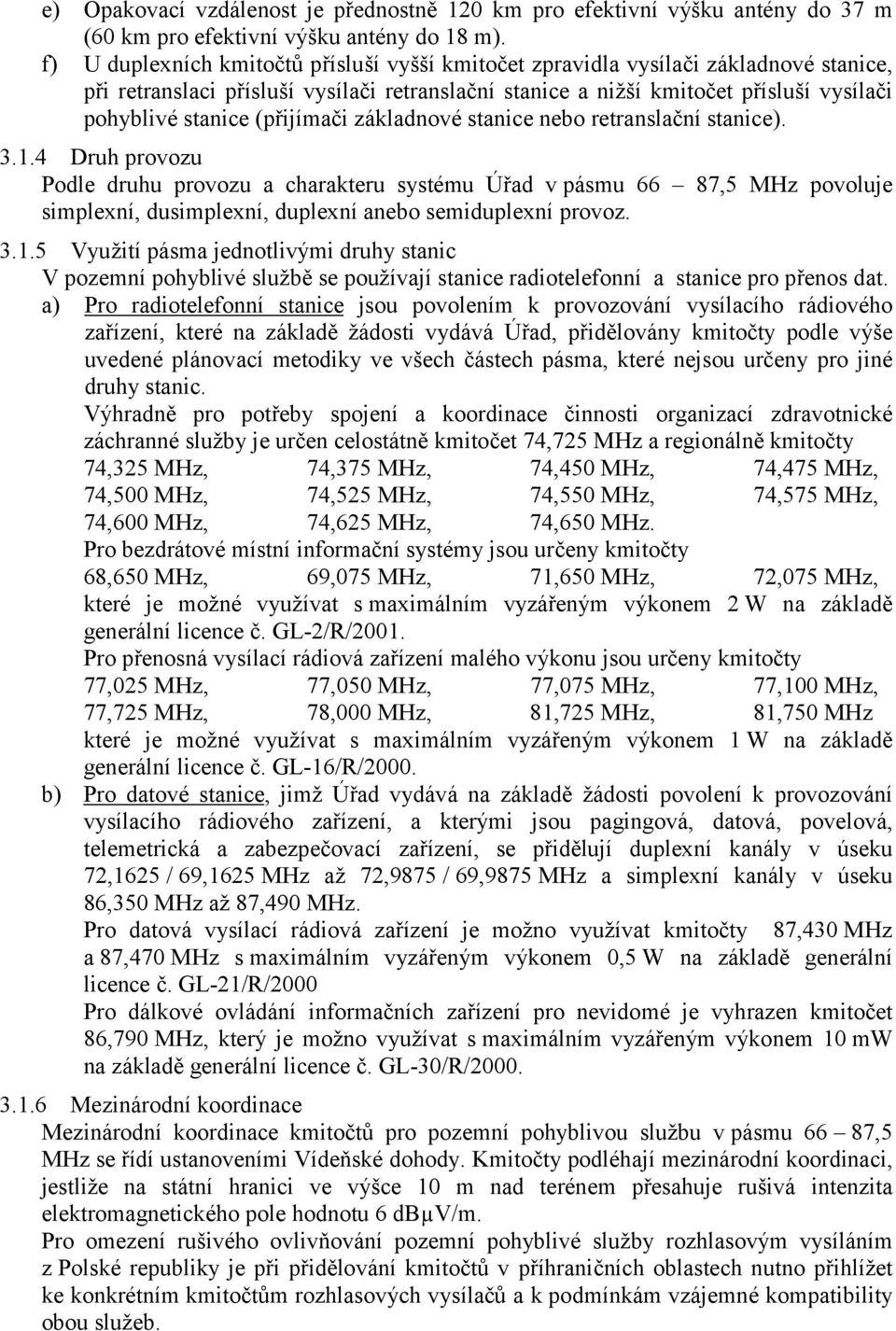 (přijímači základnové stanice nebo retranslační stanice). 3.1.