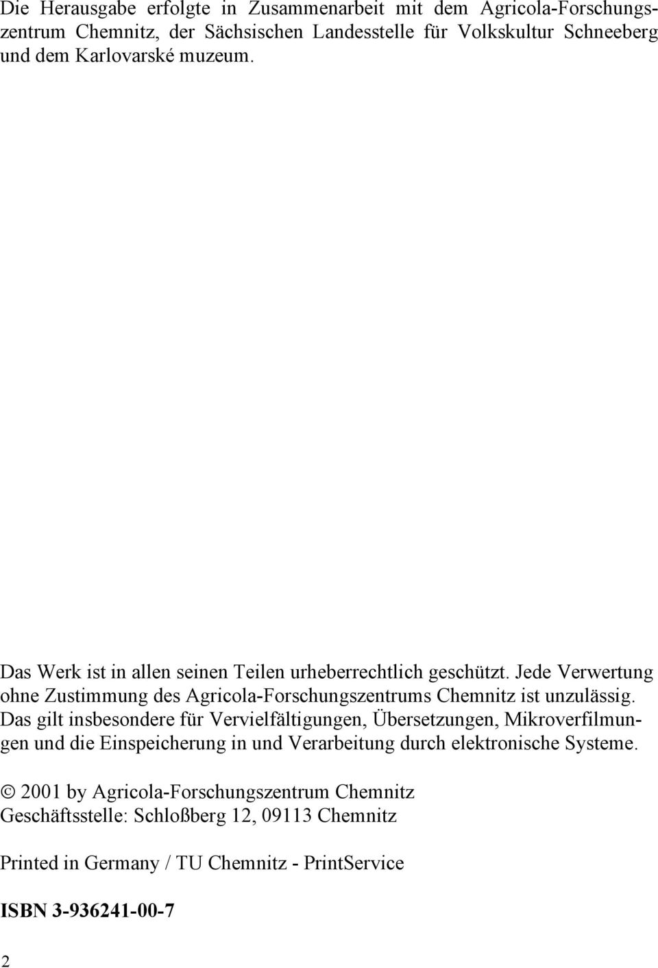 Jede Verwertung ohne Zustimmung des Agricola-Forschungszentrums Chemnitz ist unzulässig.