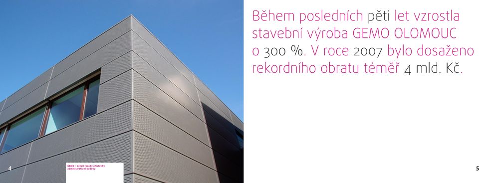 V roce 2007 bylo dosaženo rekordního obratu