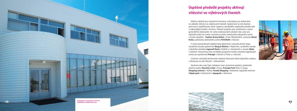 Veškeré projekty jsou zaštiťovány v pozici generálního dodavatele.