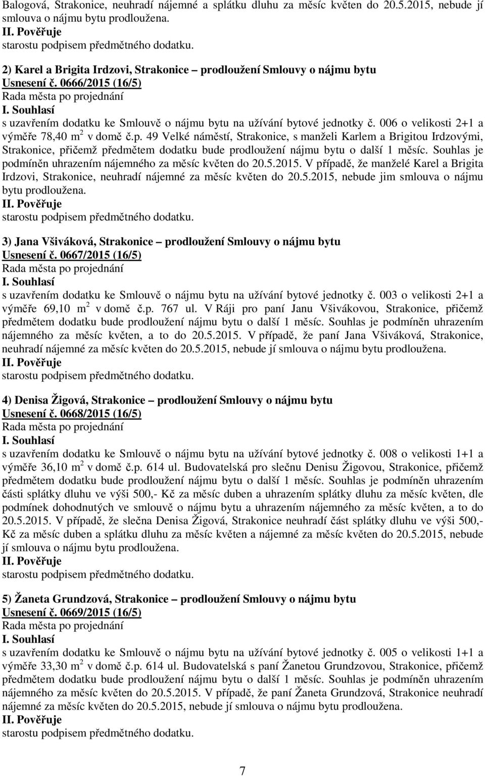 006 o velikosti 2+1 a výměře 78,40 m 2 v domě č.p.
