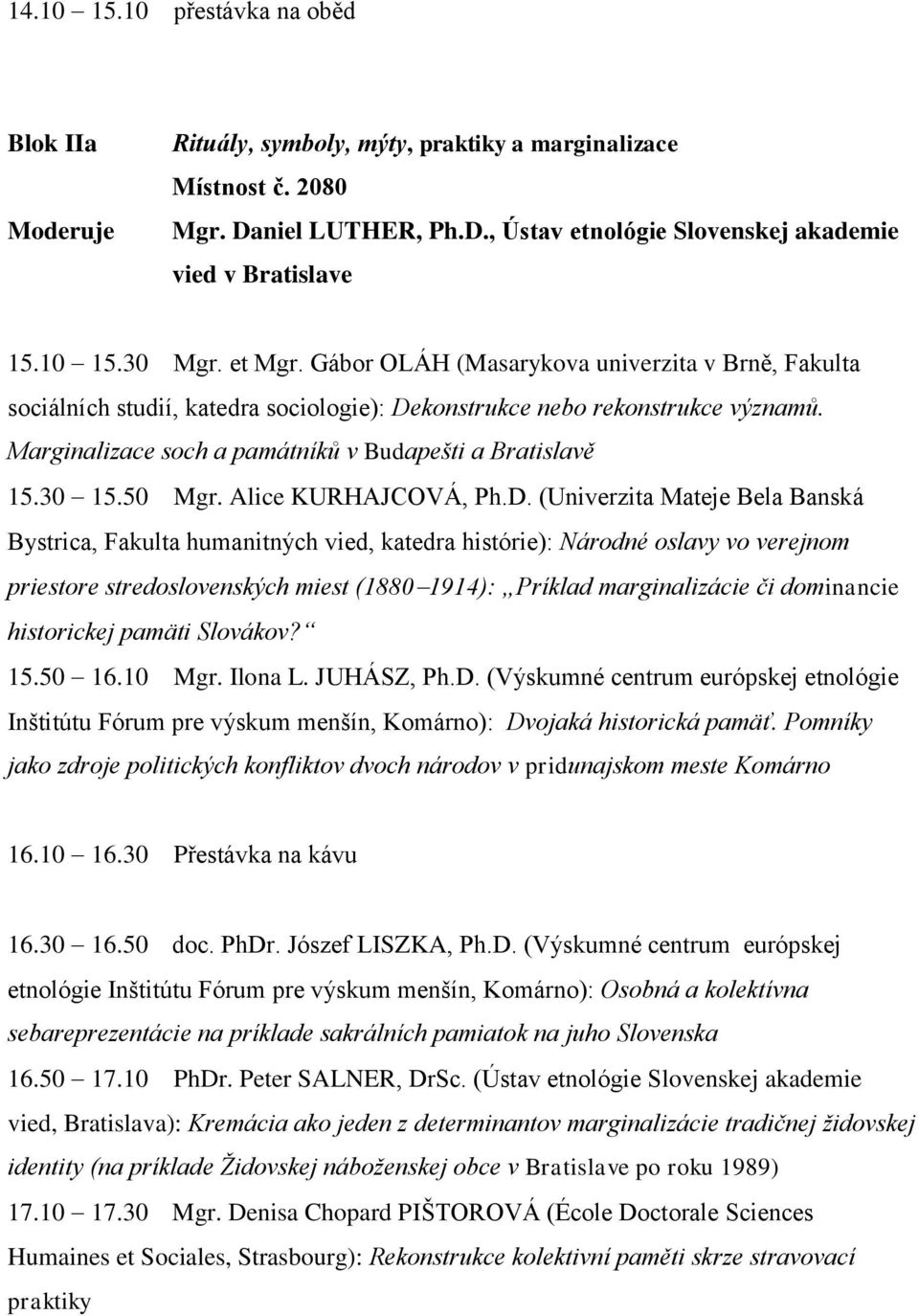 50 Mgr. Alice KURHAJCOVÁ, Ph.D.