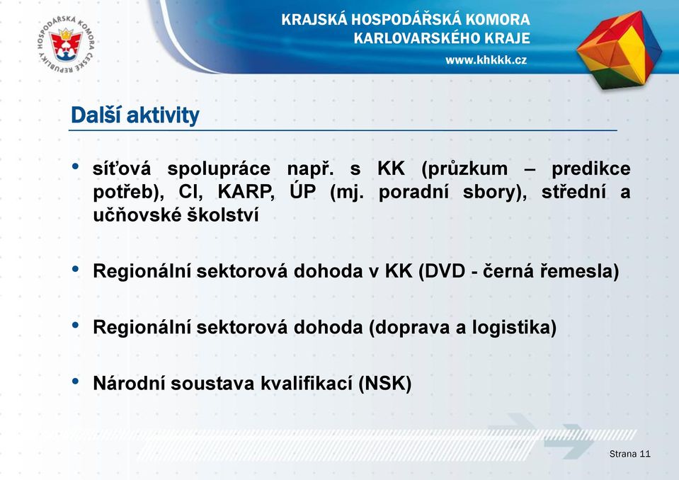 poradní sbory), střední a učňovské školství Regionální sektorová