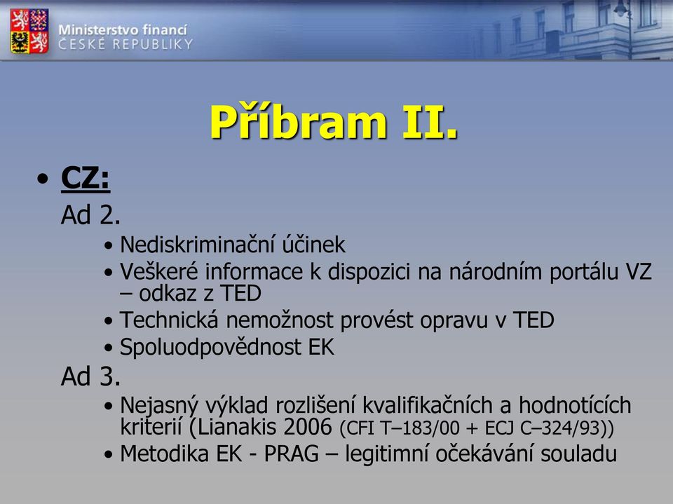 z TED Technická nemožnost provést opravu v TED Spoluodpovědnost EK Ad 3.