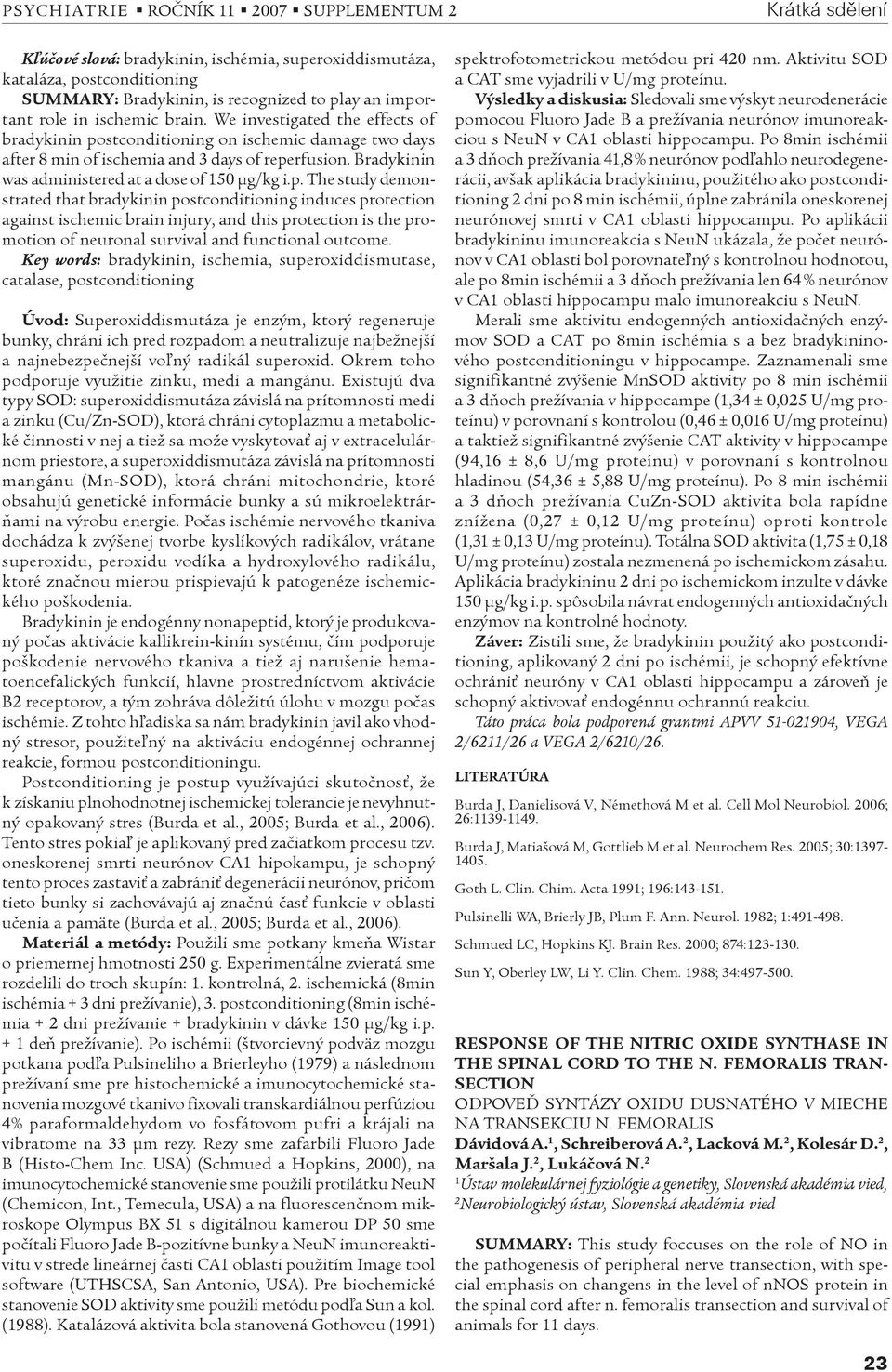 stconditioning on ischemic damage two days after 8 min of ischemia and 3 days of repe