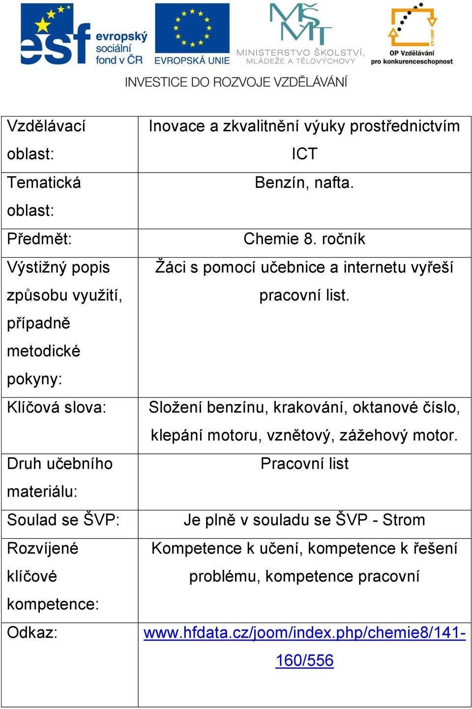 ročník Žáci s pomocí učebnice a internetu vyřeší pracovní list.