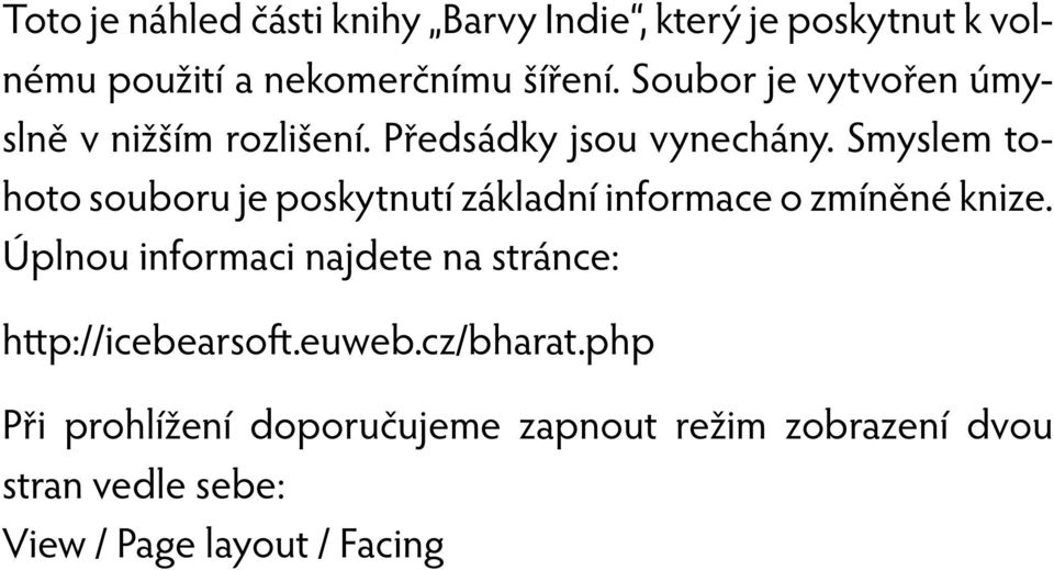 Smyslem tohoto souboru je poskytnutí základní informace o zmíněné knize.