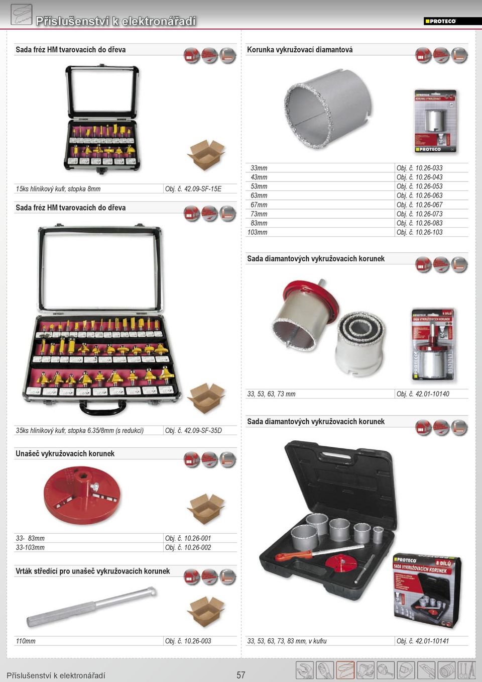 č. 42.01-10140 35ks hliníkový kufr, stopka 6.35/8mm (s redukcí) Obj. č. 42.09-SF-35D Sada diamantových vykružovacích korunek Unašeč vykružovacích korunek 33-83mm Obj. č. 10.
