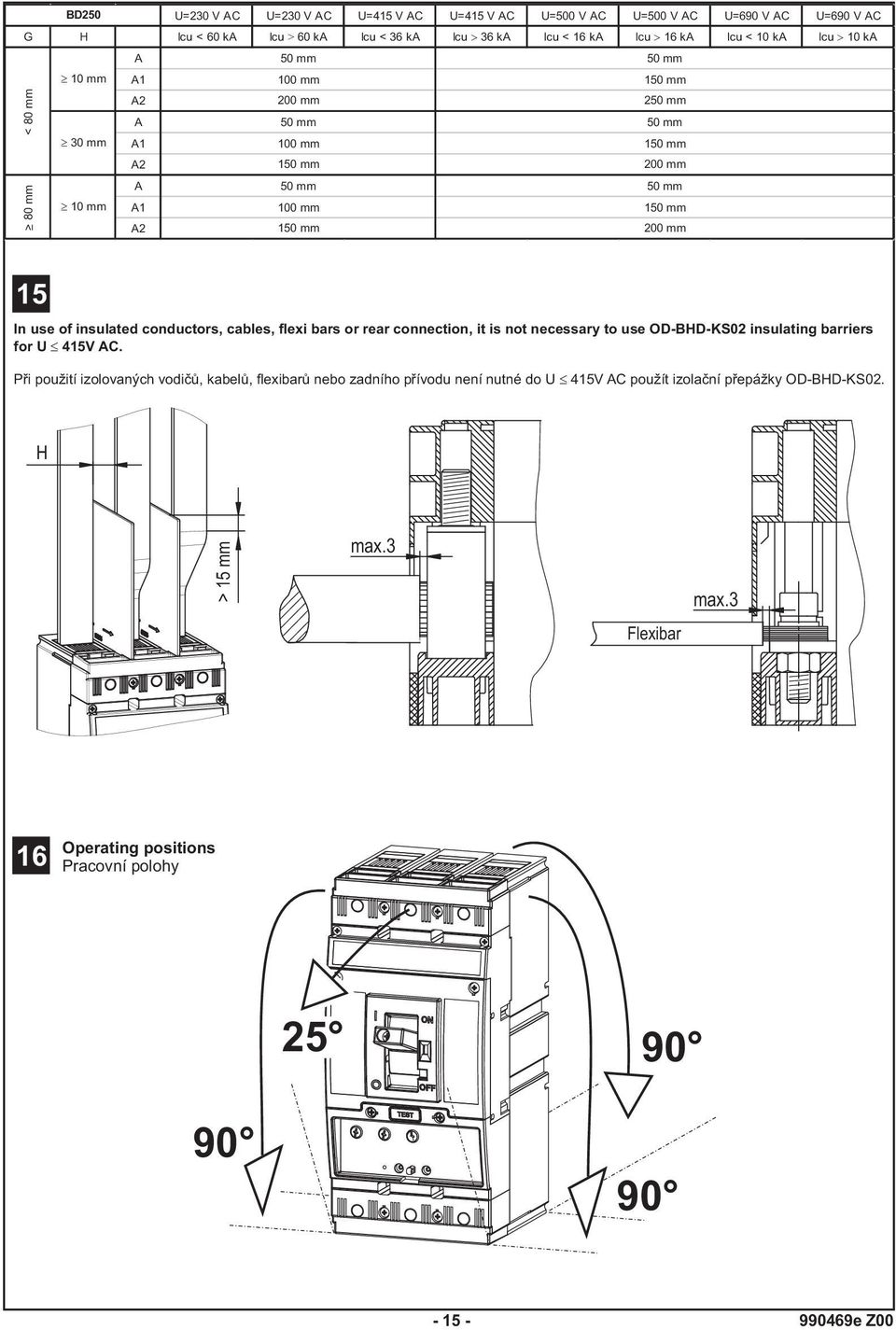 cables, flexi bars or rear connection, it is not necessary to use OD-BHD-KS insulating barriers for U 45V AC.