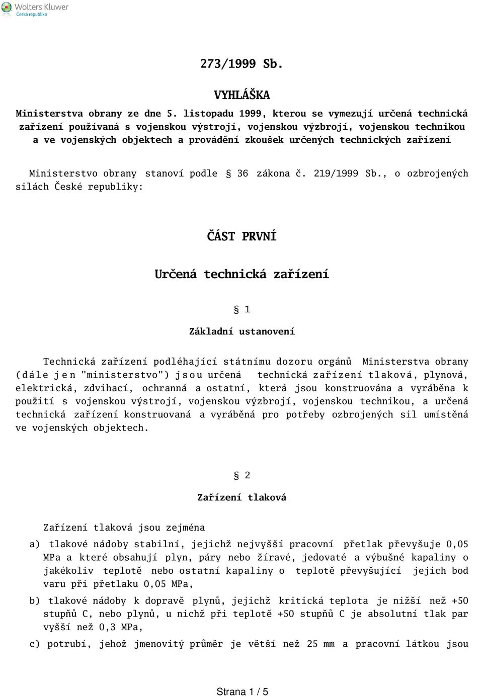 zařízení Ministerstvo obrany stanoví podle 36 zákona č. 219/1999 Sb.