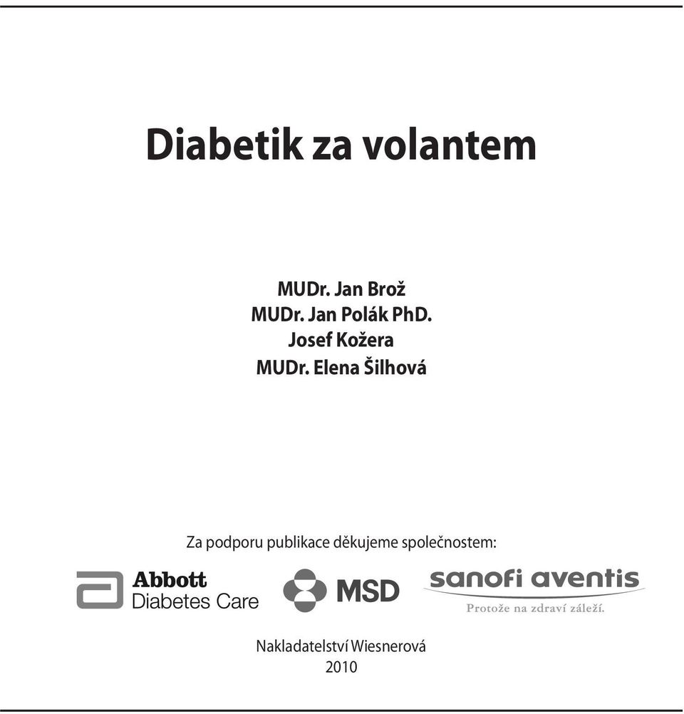 Diabetik za volantem MUDr. Jan Brož MUDr. Jan Polák PhD. Josef Kožera MUDr.  Elena Šilhová - PDF Free Download