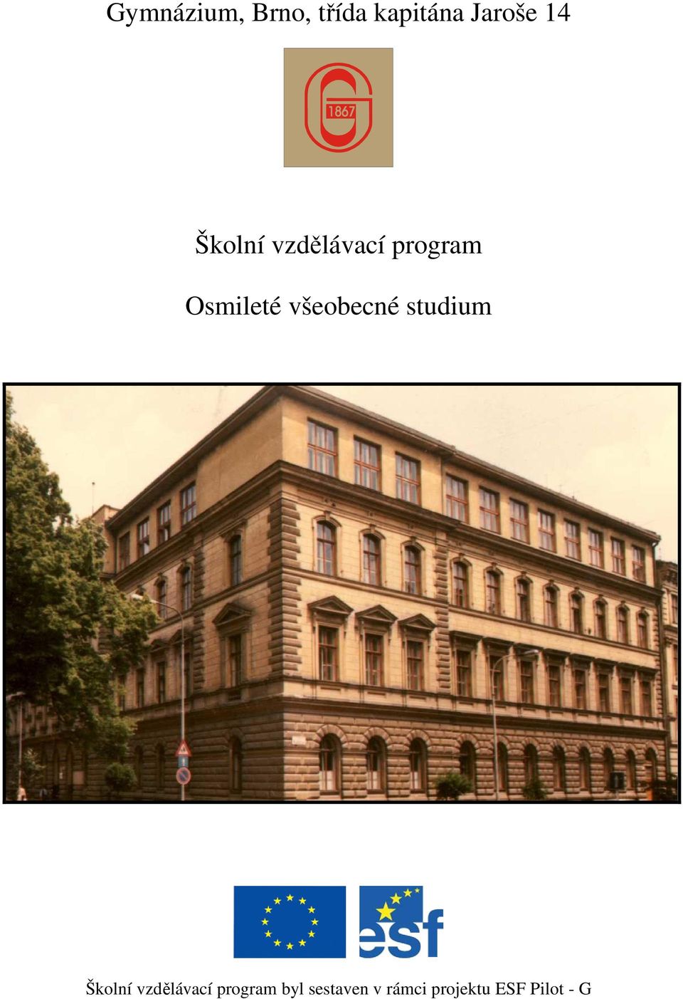 všeobecné studium Školní vzdělávací