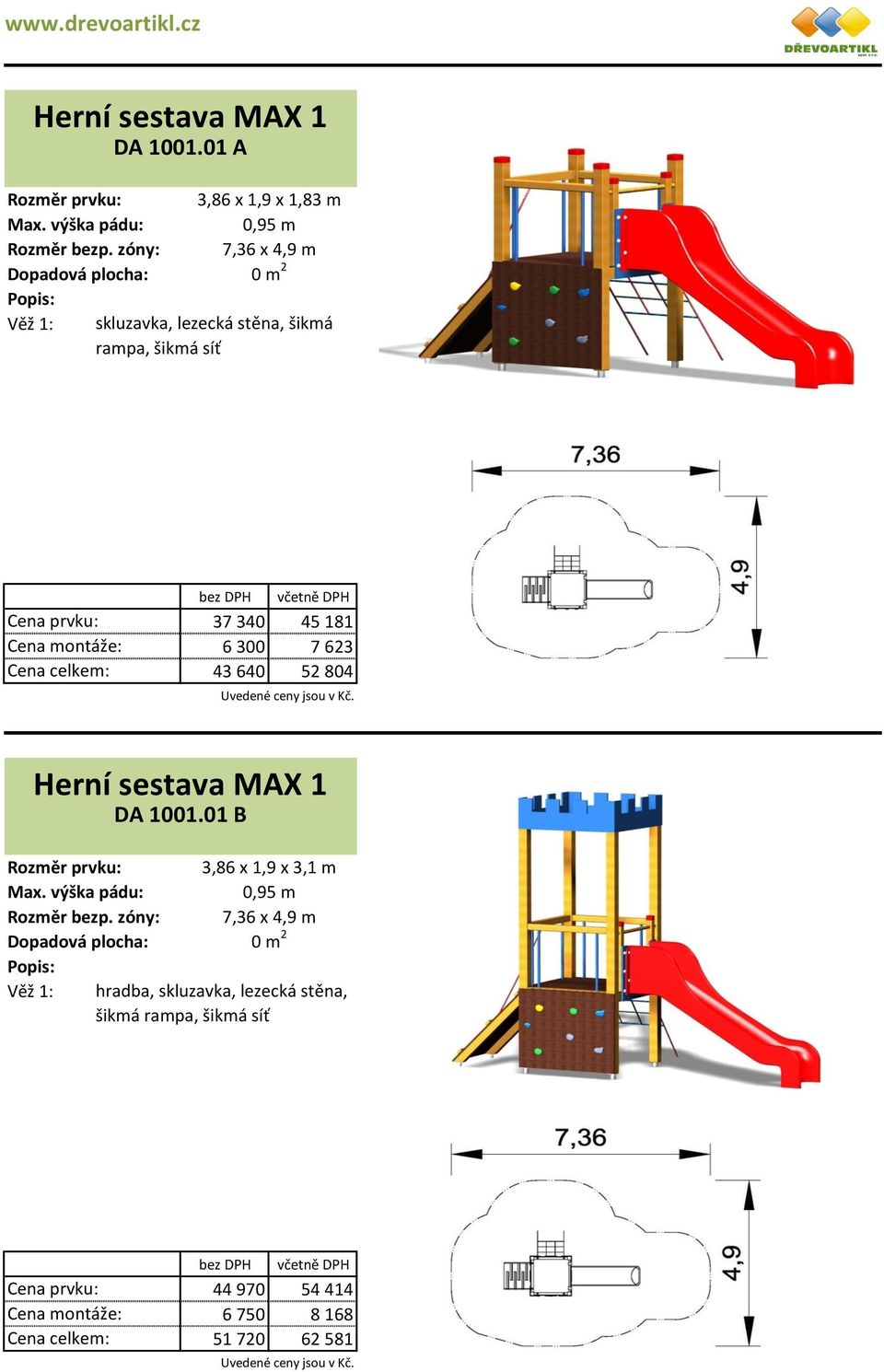 340 45 181 6 300 7 623 43 640 52 804 01 B 3,86 x 1,9 x 3,1 m 7,36 x 4,9 m hradba,