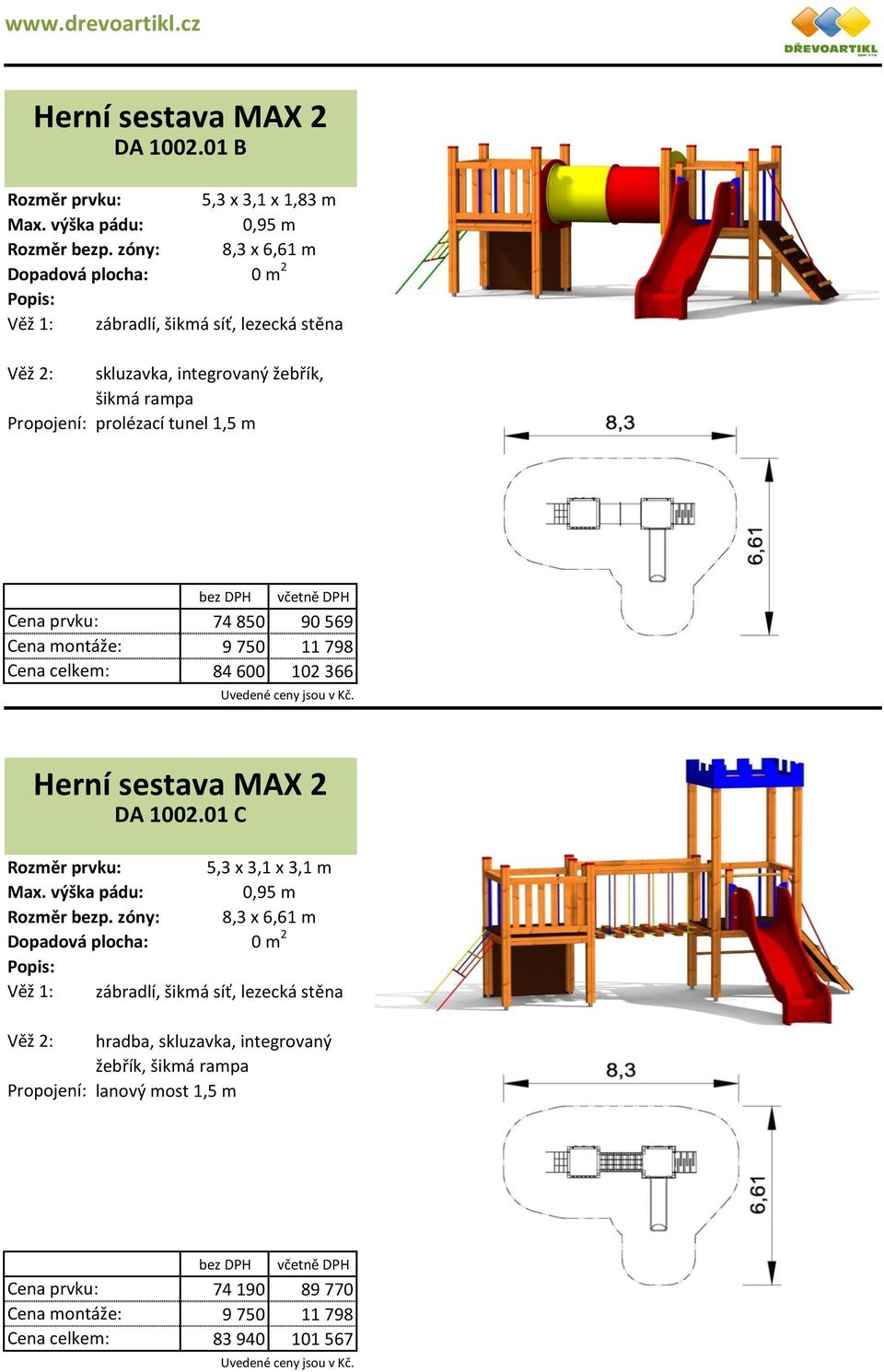 600 102 366 5,3 x 3,1 x 3,1 m Rozměr bezp.