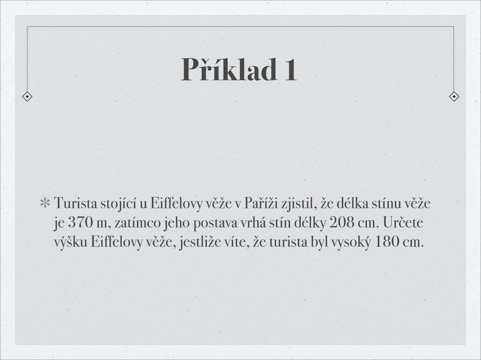 postava vrhá stín délky 208 cm.