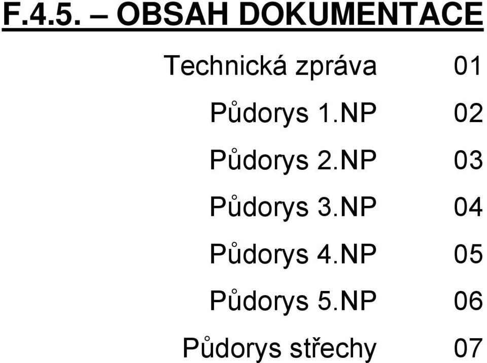 01 Půdorys 1.NP 02 Půdorys 2.