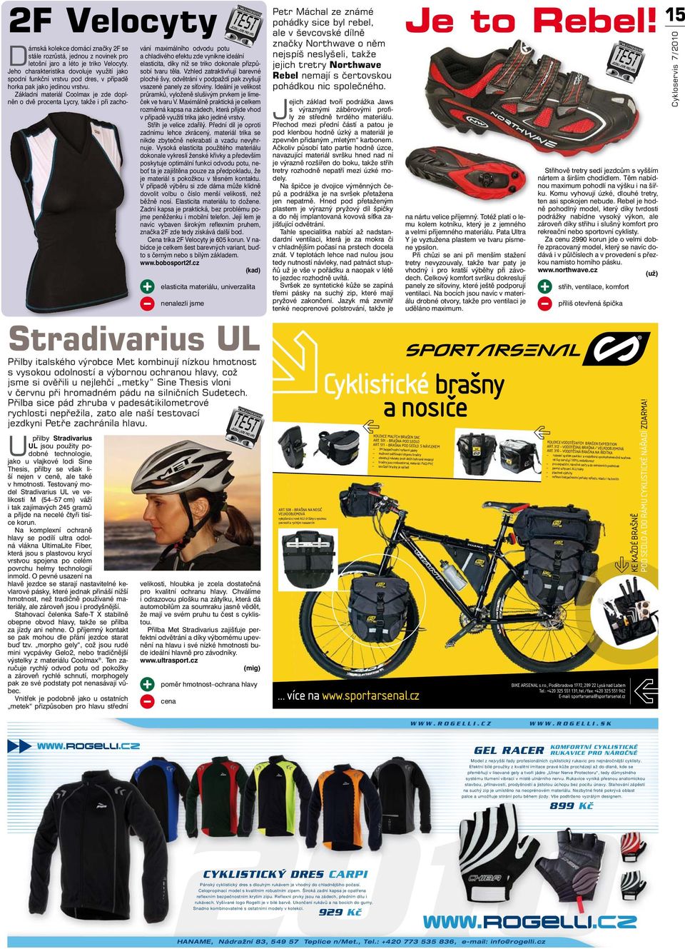 Na komplexní ochraně hlavy se podílí ultra odolná vlákna UltimaLite Fiber, která jsou s plastovou krycí vrstvou spojena po celém povrchu helmy technologií inmold.