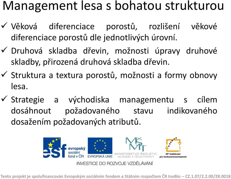 Druhová skladba dřevin, možnosti úpravy druhové skladby, přirozená druhová skladba dřevin.