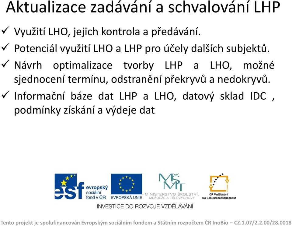 Návrh optimalizace tvorby LHP a LHO, možné sjednocení termínu, odstranění