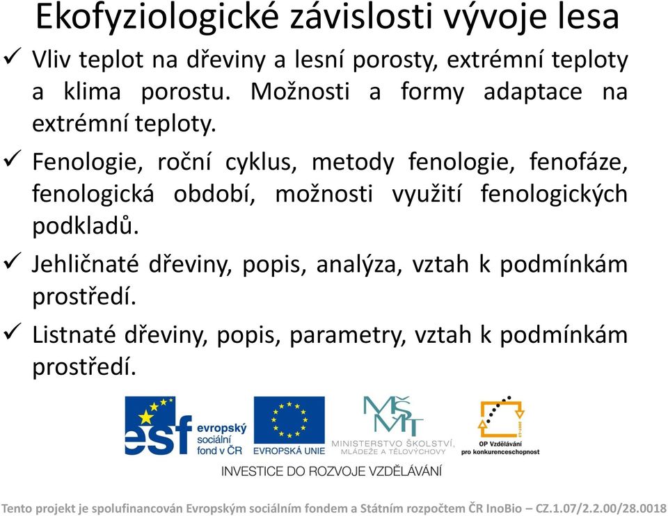 Fenologie, roční cyklus, metody fenologie, fenofáze, fenologická období, možnosti využití