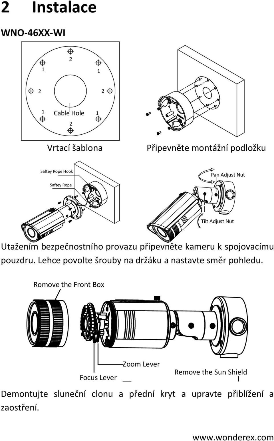 pouzdru. Lehce povolte šrouby na držáku a nastavte směr pohledu.