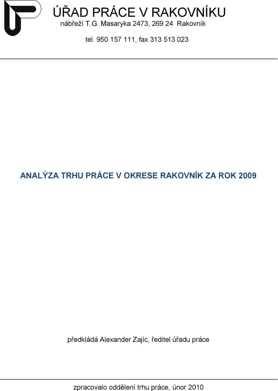 950 157 111, fax 313 513 023 ANALÝZA TRHU PRÁCE V OKRESE
