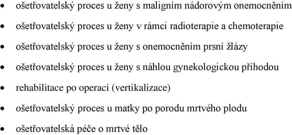 ošetřovatelský proces u ženy s náhlou gynekologickou příhodou rehabilitace po operaci