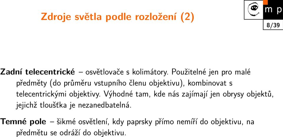 telecentrickými objektivy.