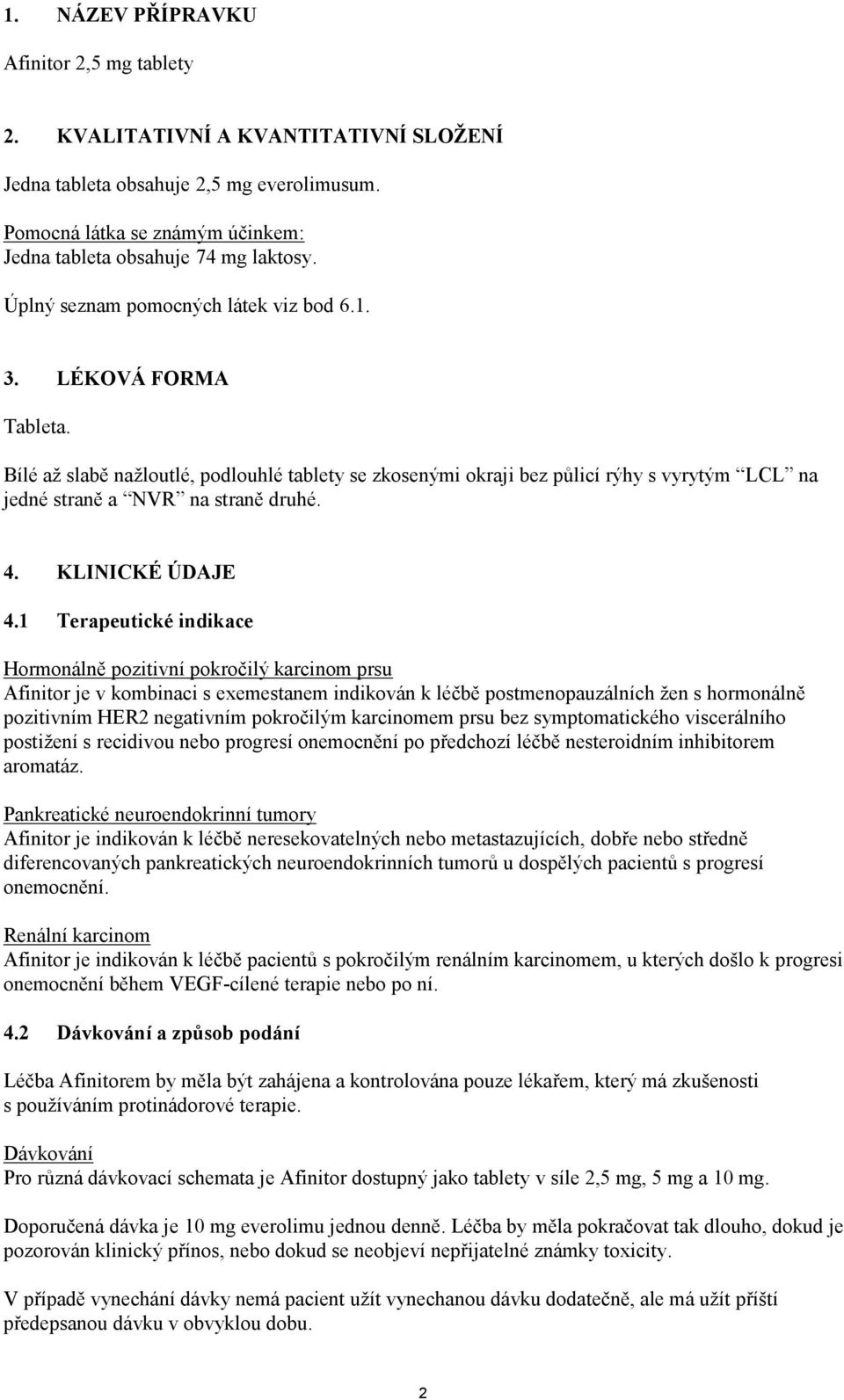 4. KLINICKÉ ÚDAJE 4.