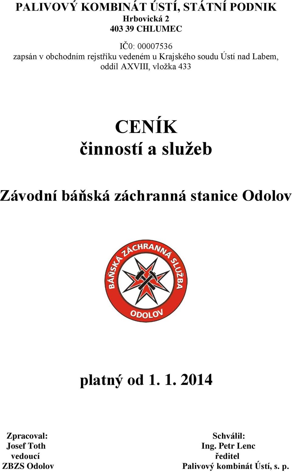 CENÍK činností a služeb Závodní báňská záchranná stanice Odolov platný od 1.