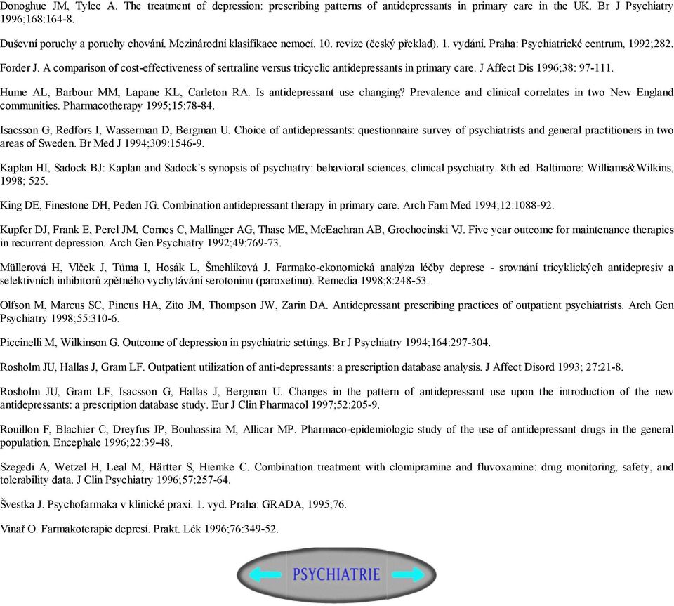 A comparison of cost-effectiveness of sertraline versus tricyclic antidepressants in primary care. J Affect Dis 1996;38: 97-111. Hume AL, Barbour MM, Lapane KL, Carleton RA.