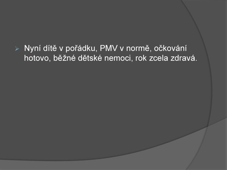 hotovo, běžné dětské