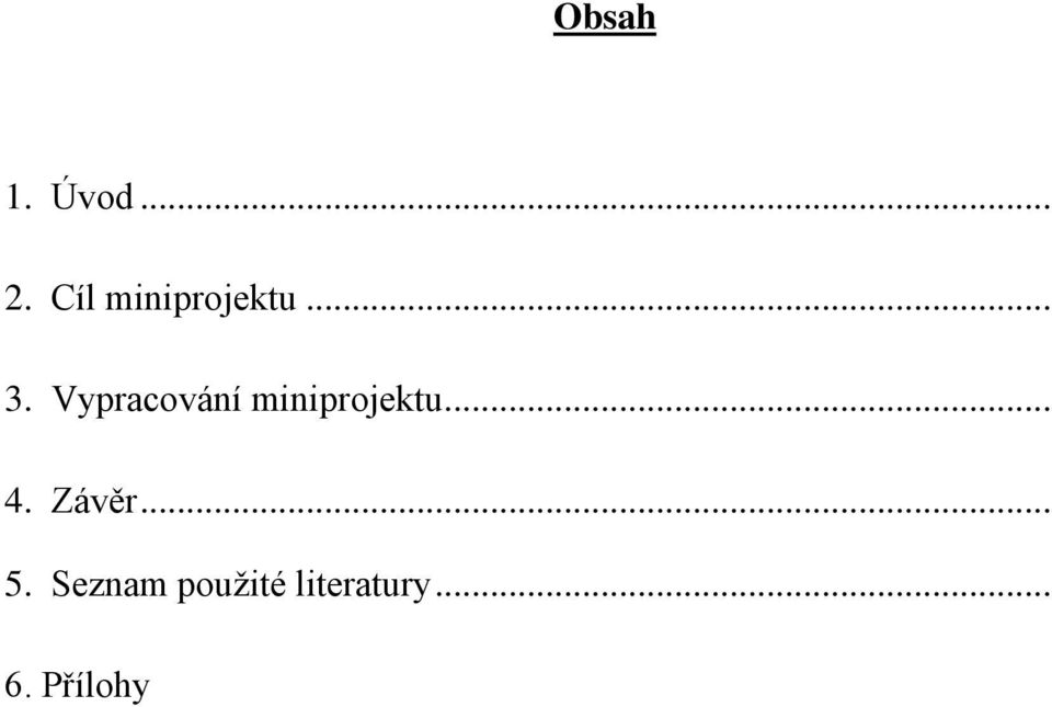 Vypracování miniprojektu... 4.
