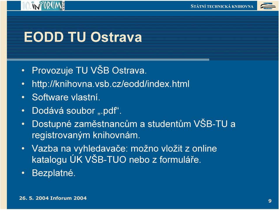 Dostupné zaměstnancům a studentům VŠB-TU a registrovaným knihovnám.