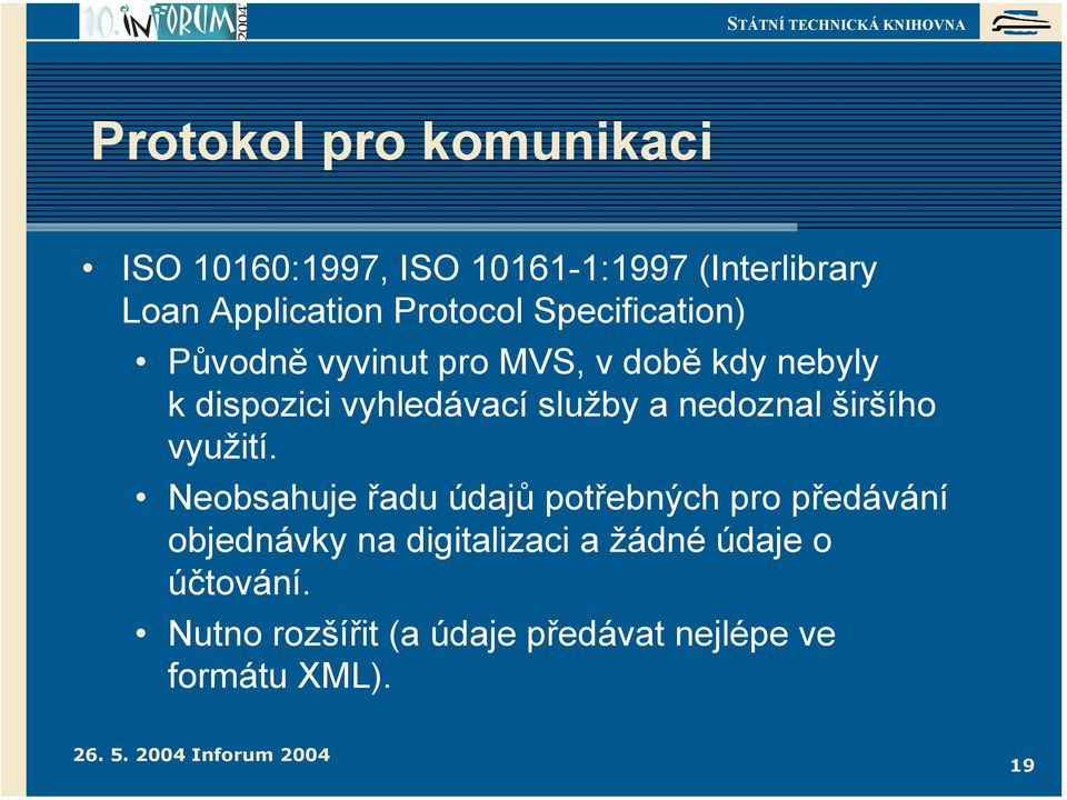 služby a nedoznal širšího využití.