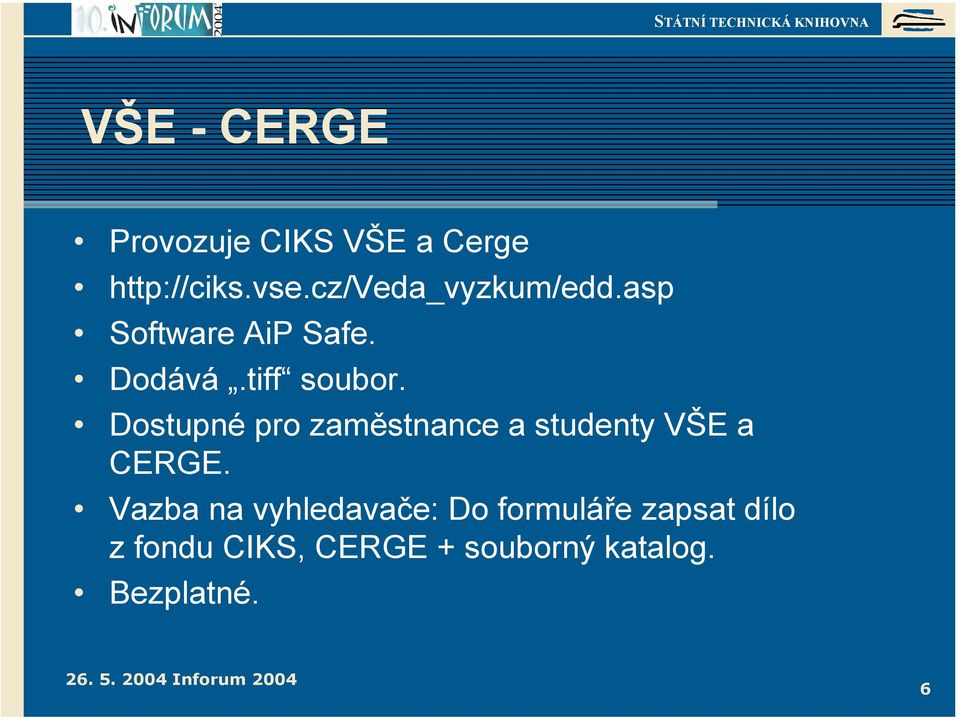 Dostupné pro zaměstnance a studenty VŠE a CERGE.