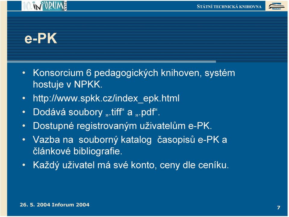 Dostupné registrovaným uživatelům e-pk.