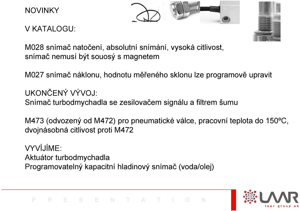 turbodmychadla se zesilovačem signálu a filtrem šumu M473 (odvozený od M472) pro pneumatické válce, pracovní