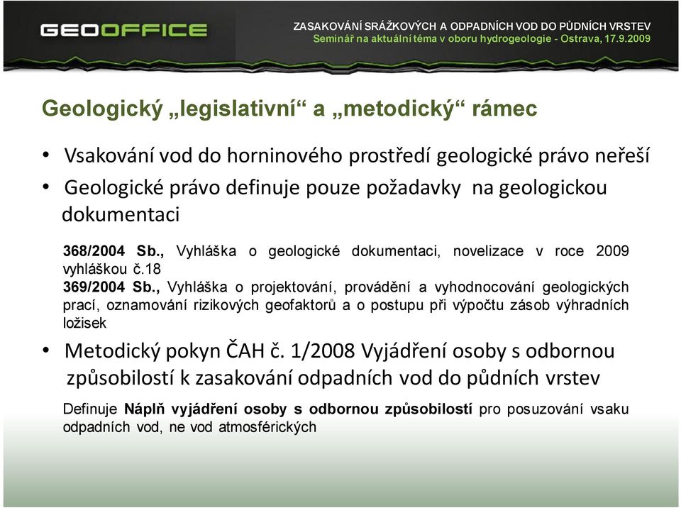 , Vyhláška o projektování, provádění a vyhodnocování geologických prací, oznamování rizikových geofaktorů a o postupu při výpočtu zásob výhradních ložisek