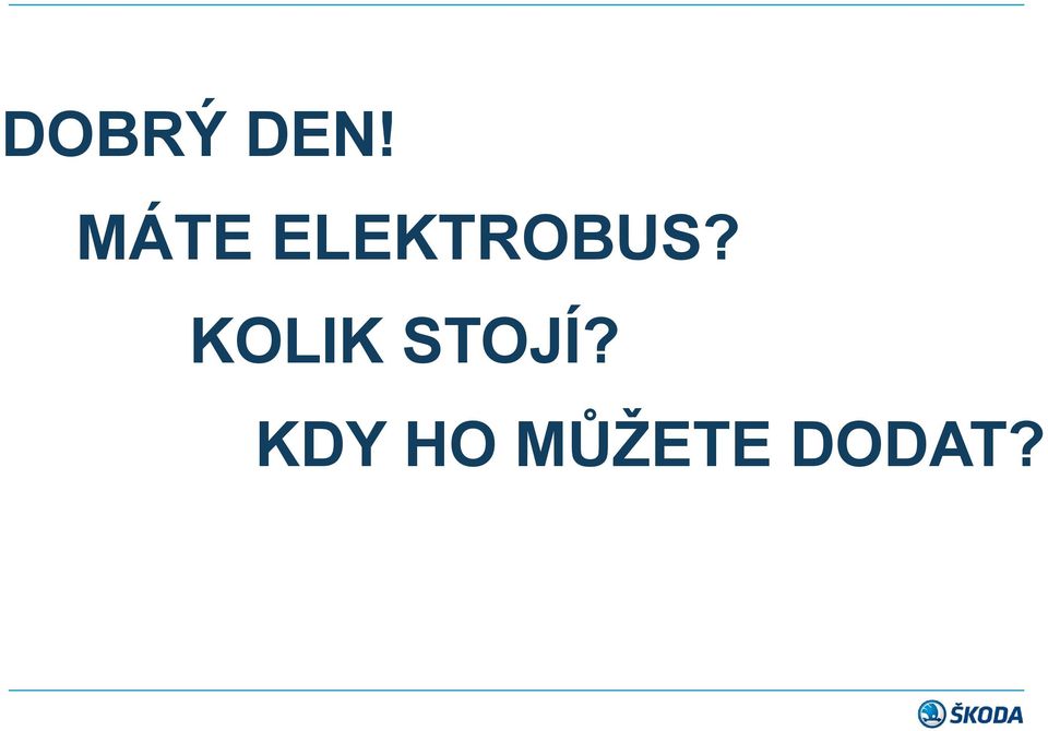 KOLIK STOJÍ?